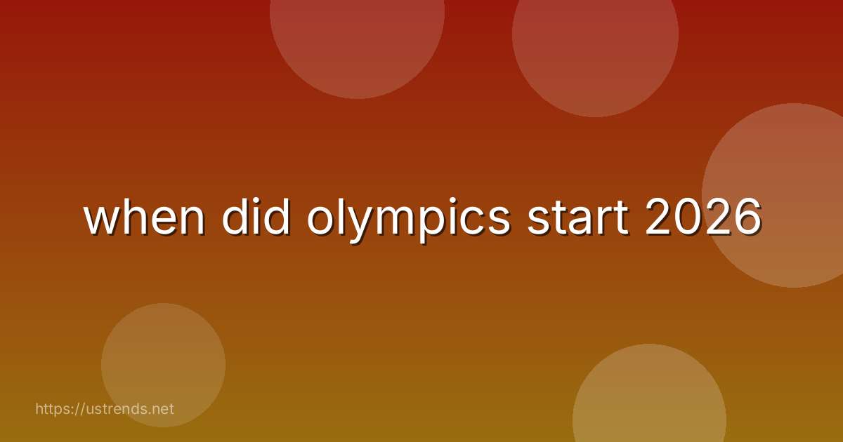 when did olympics start 2026