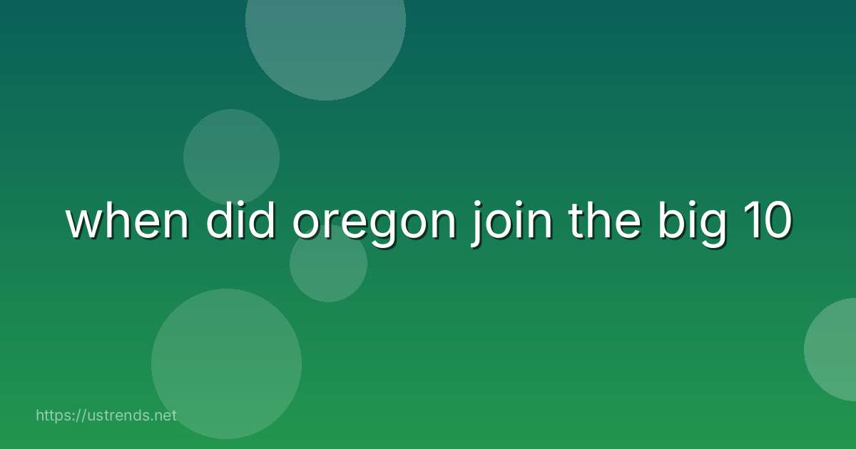 when did oregon join the big 10