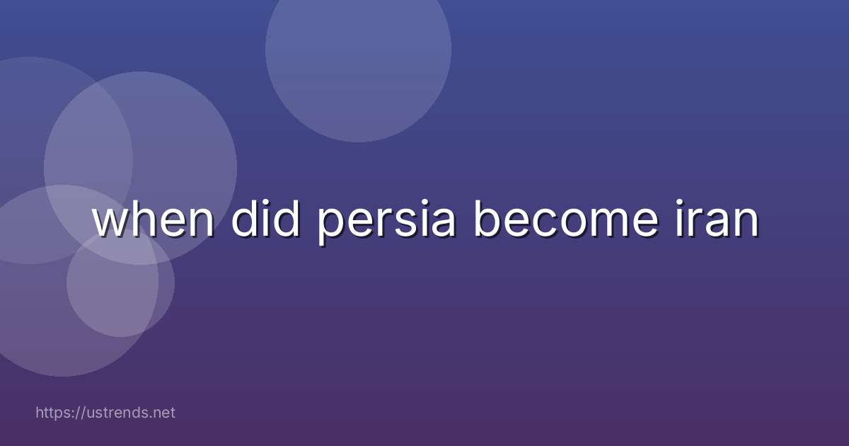 when did persia become iran