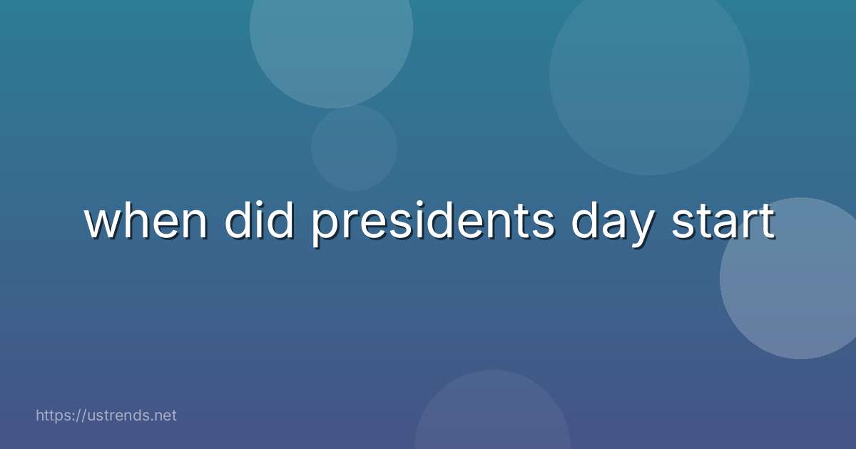 when did presidents day start