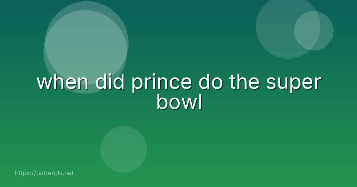 when did prince do the super bowl