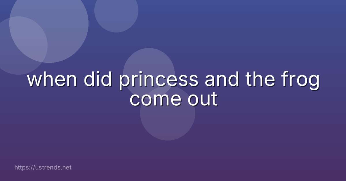 when did princess and the frog come out