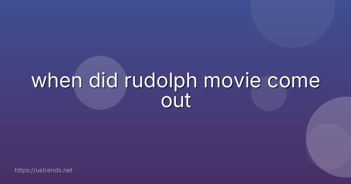 when did rudolph movie come out