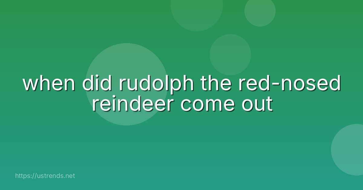 when did rudolph the red-nosed reindeer come out