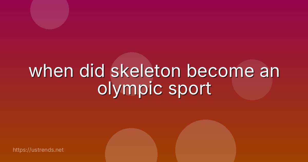 when did skeleton become an olympic sport