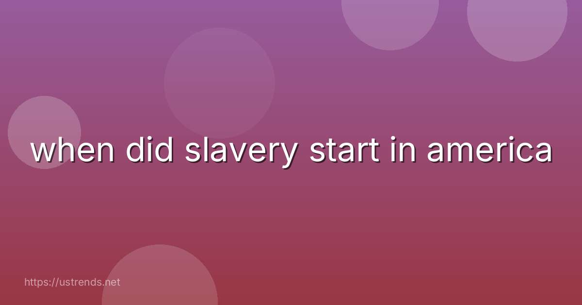 when did slavery start in america