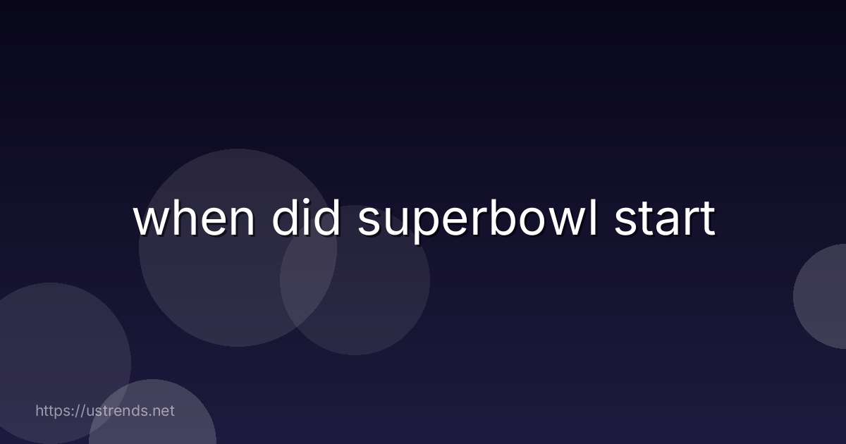 when did superbowl start