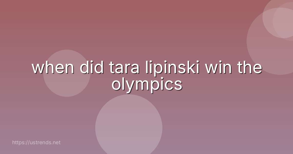 when did tara lipinski win the olympics