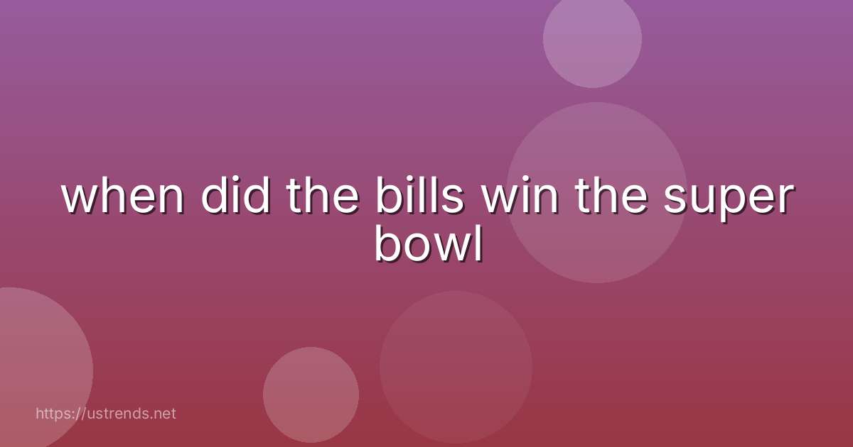 when did the bills win the super bowl