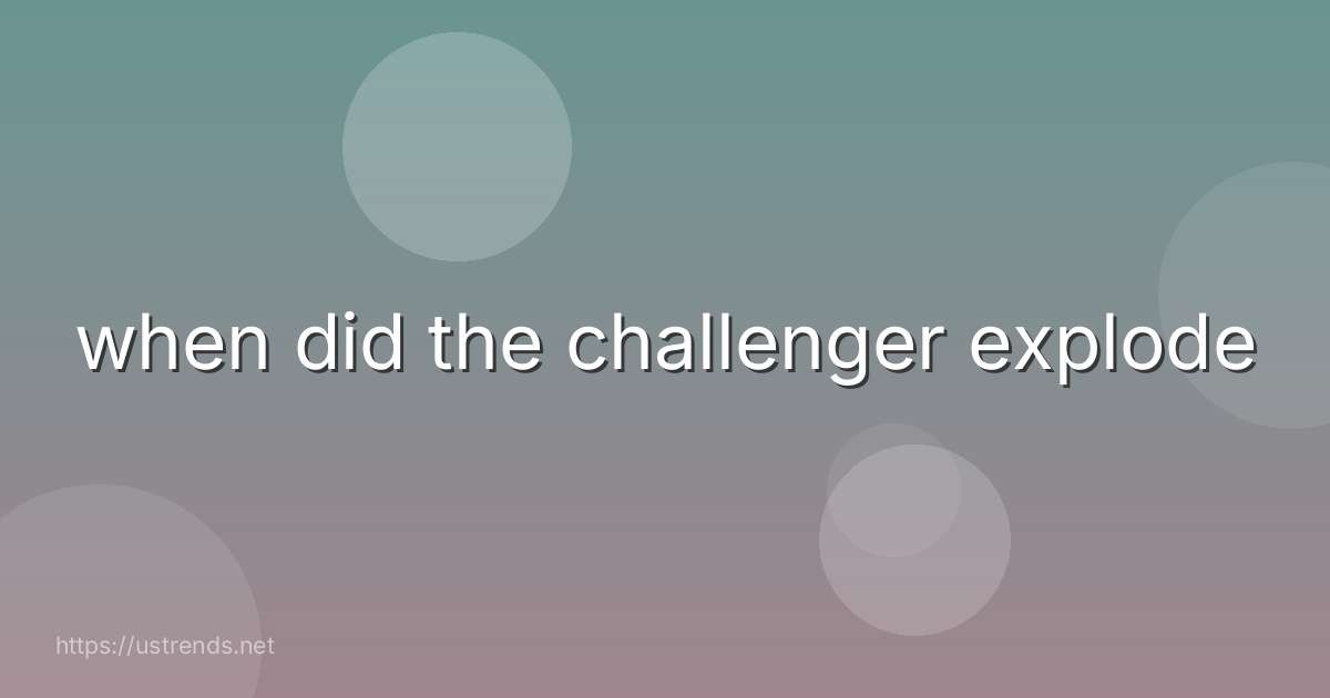 when did the challenger explode