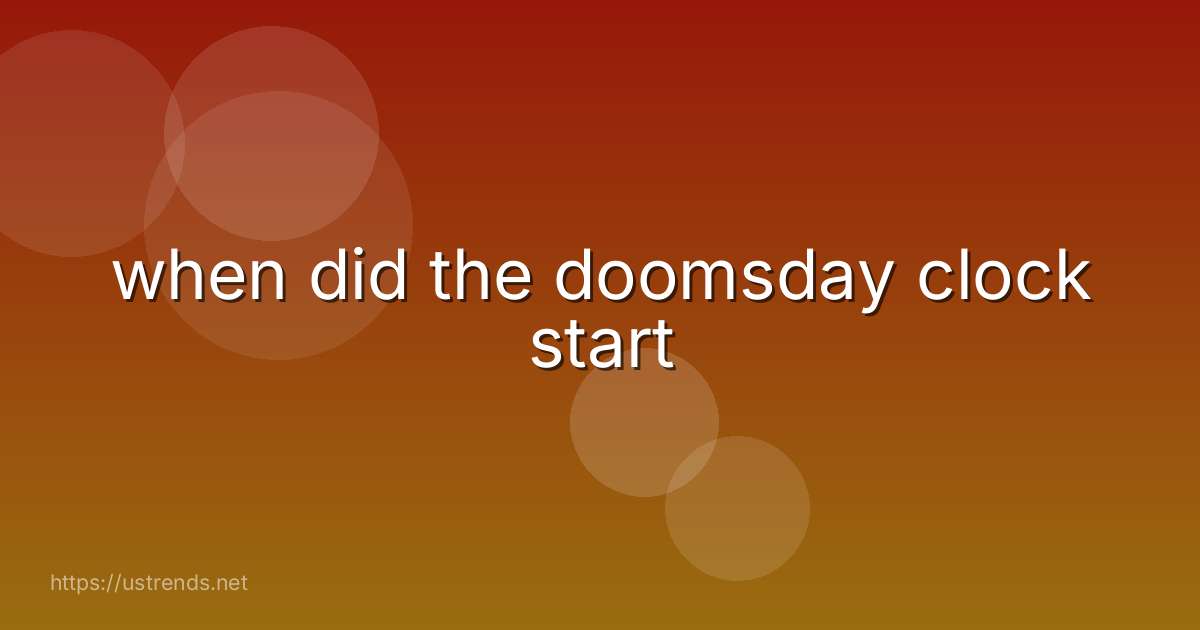 when did the doomsday clock start