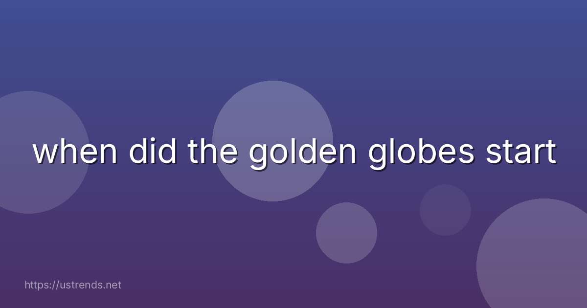 when did the golden globes start