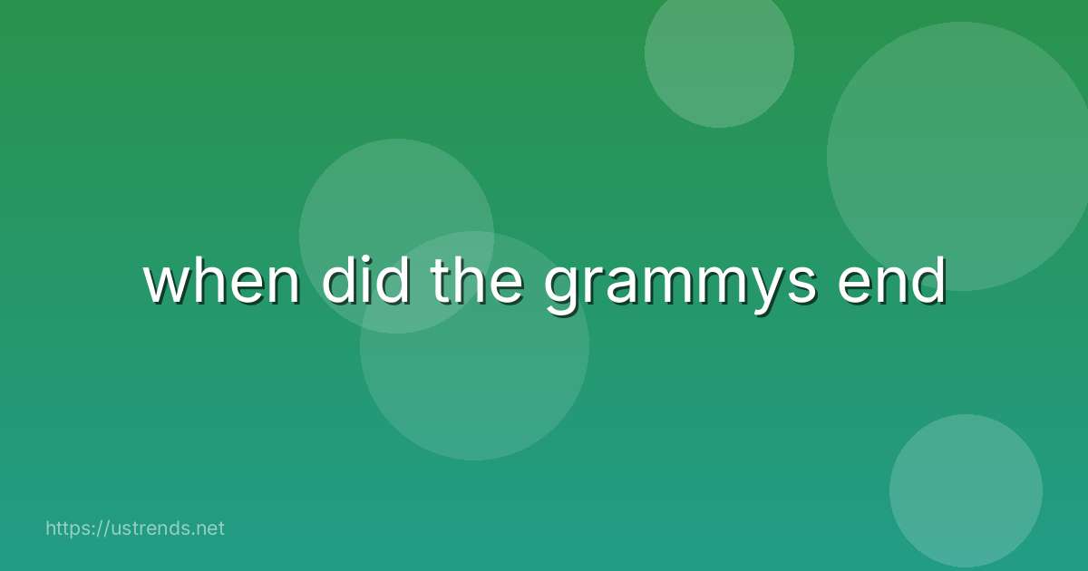 when did the grammys end