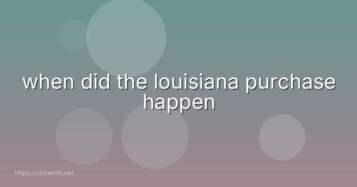 when did the louisiana purchase happen