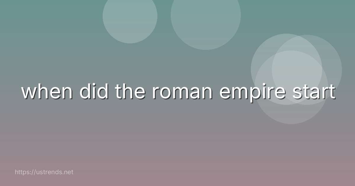 when did the roman empire start