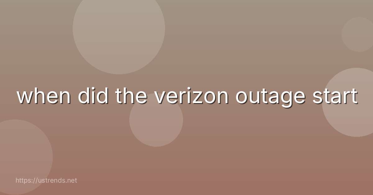 when did the verizon outage start
