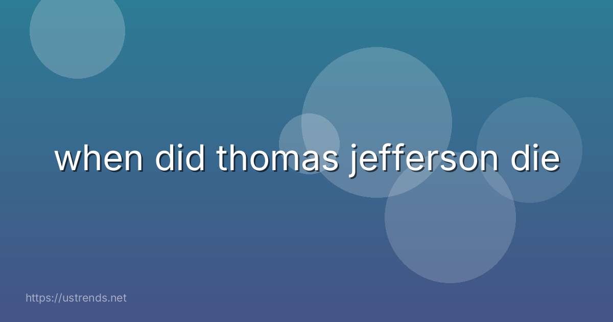 when did thomas jefferson die