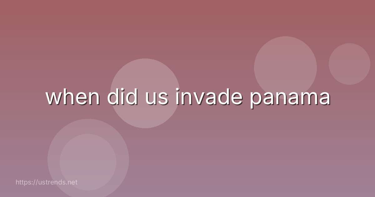 when did us invade panama