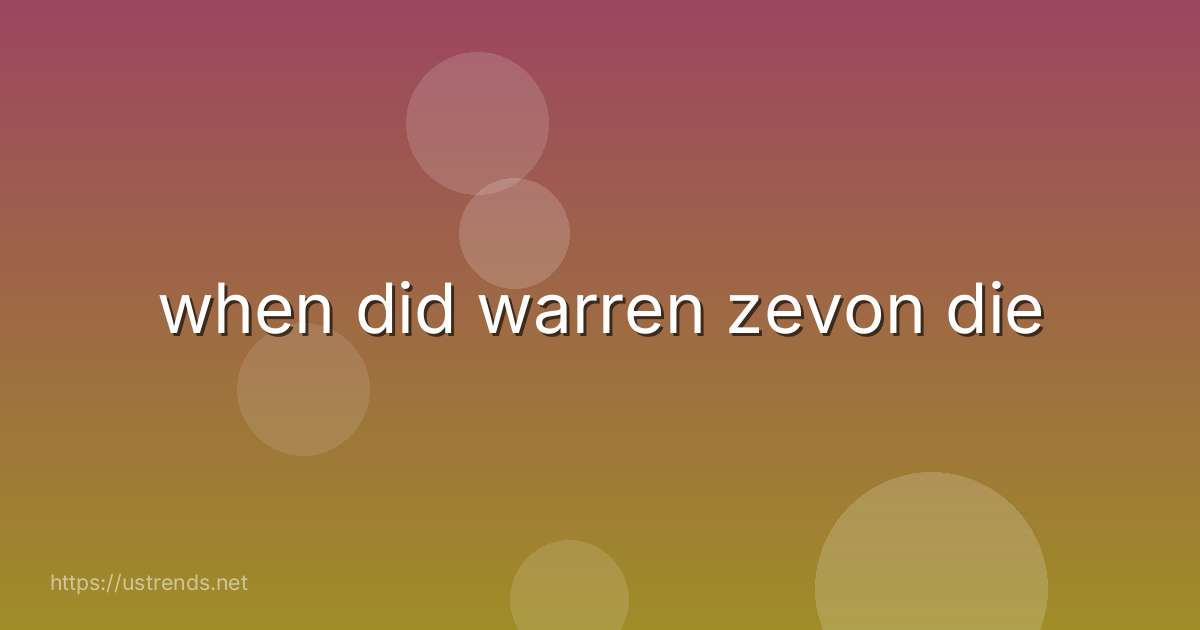 when did warren zevon die