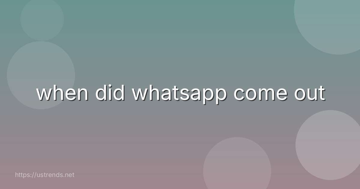 when did whatsapp come out