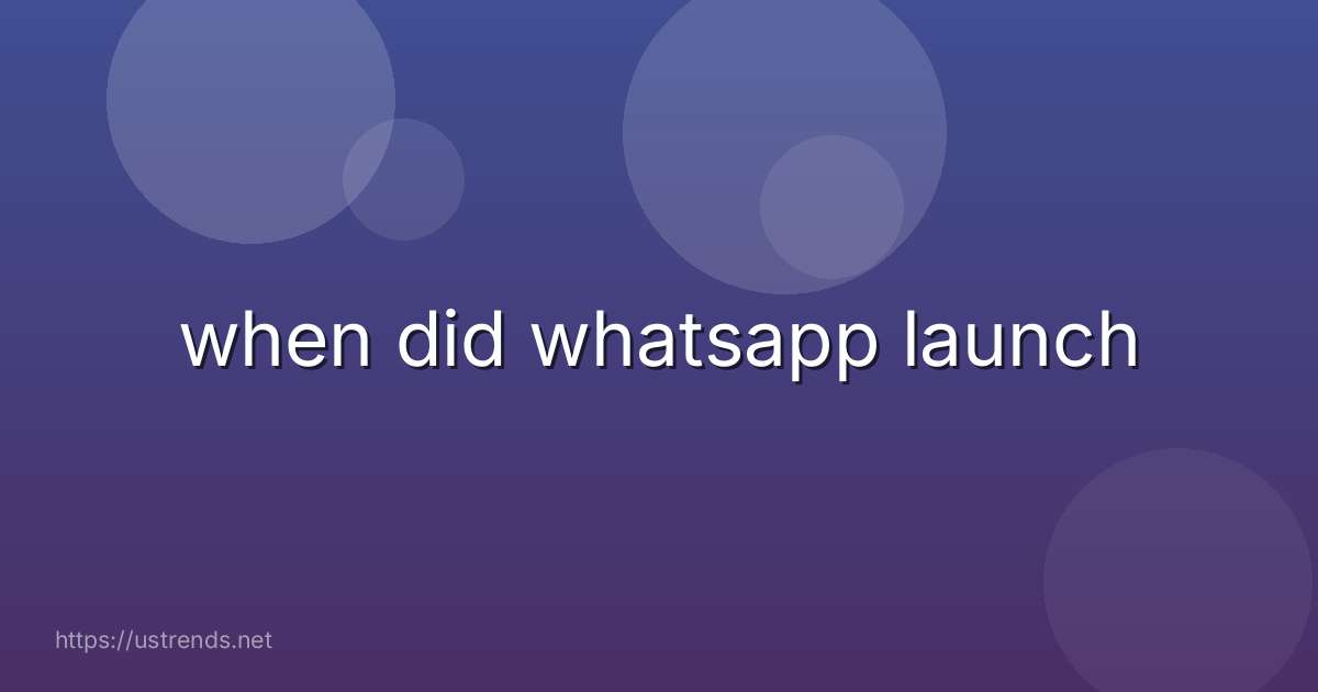 when did whatsapp launch