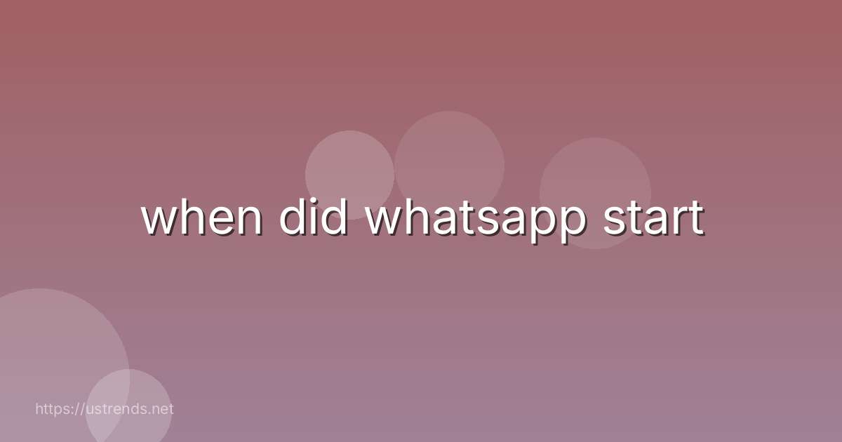 when did whatsapp start
