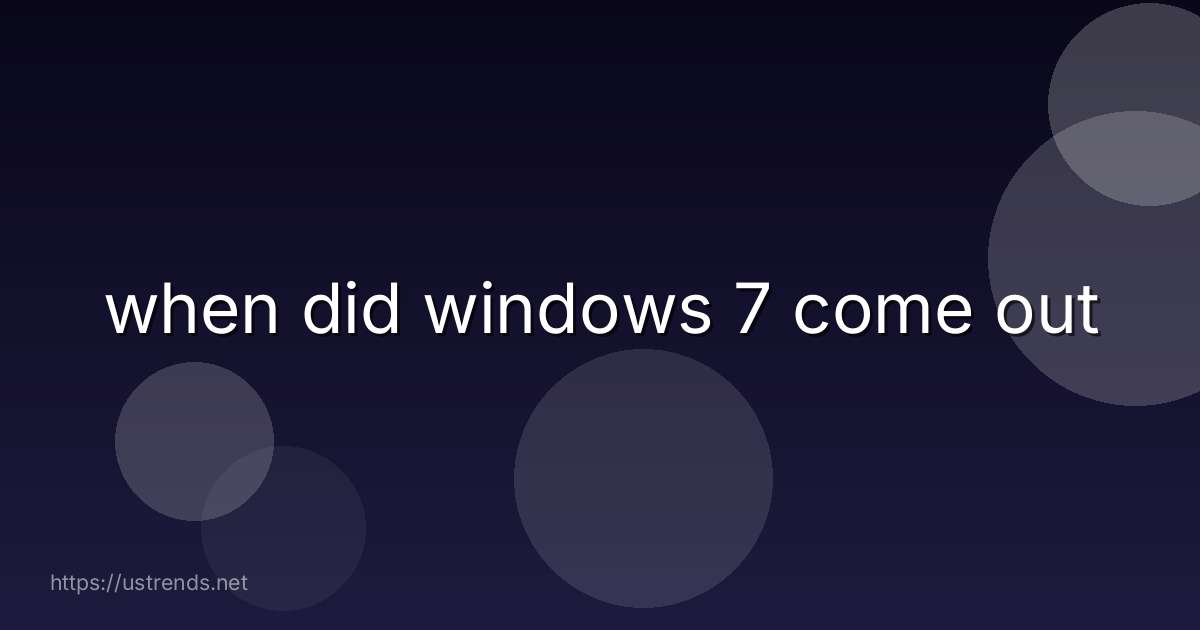 when did windows 7 come out