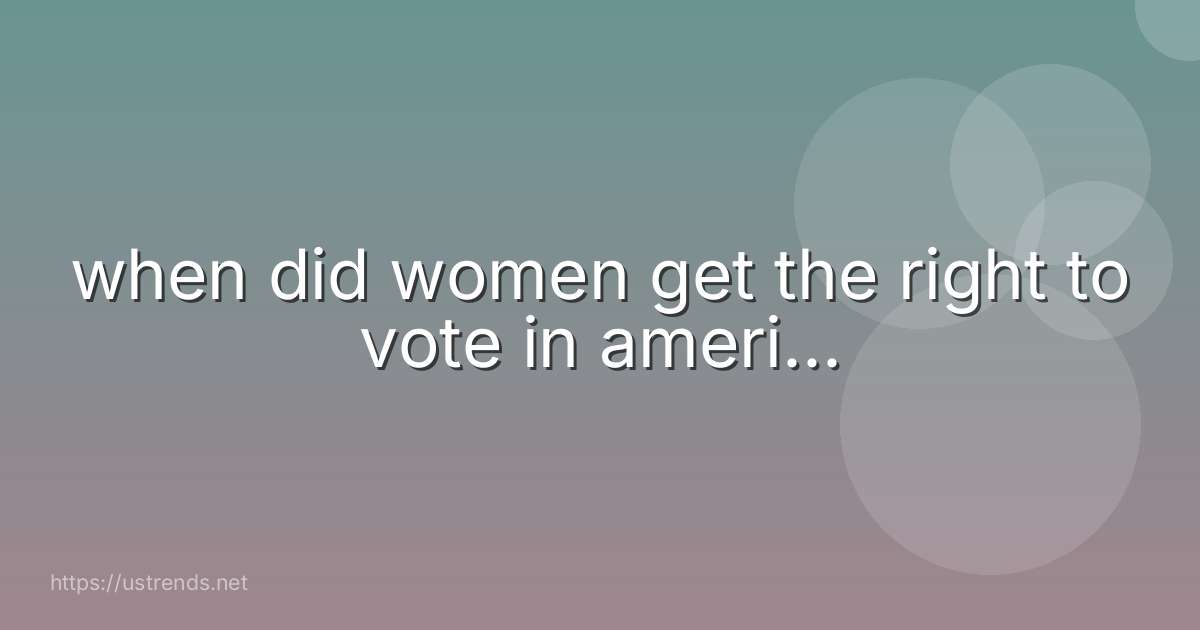 when did women get the right to vote in ameri...