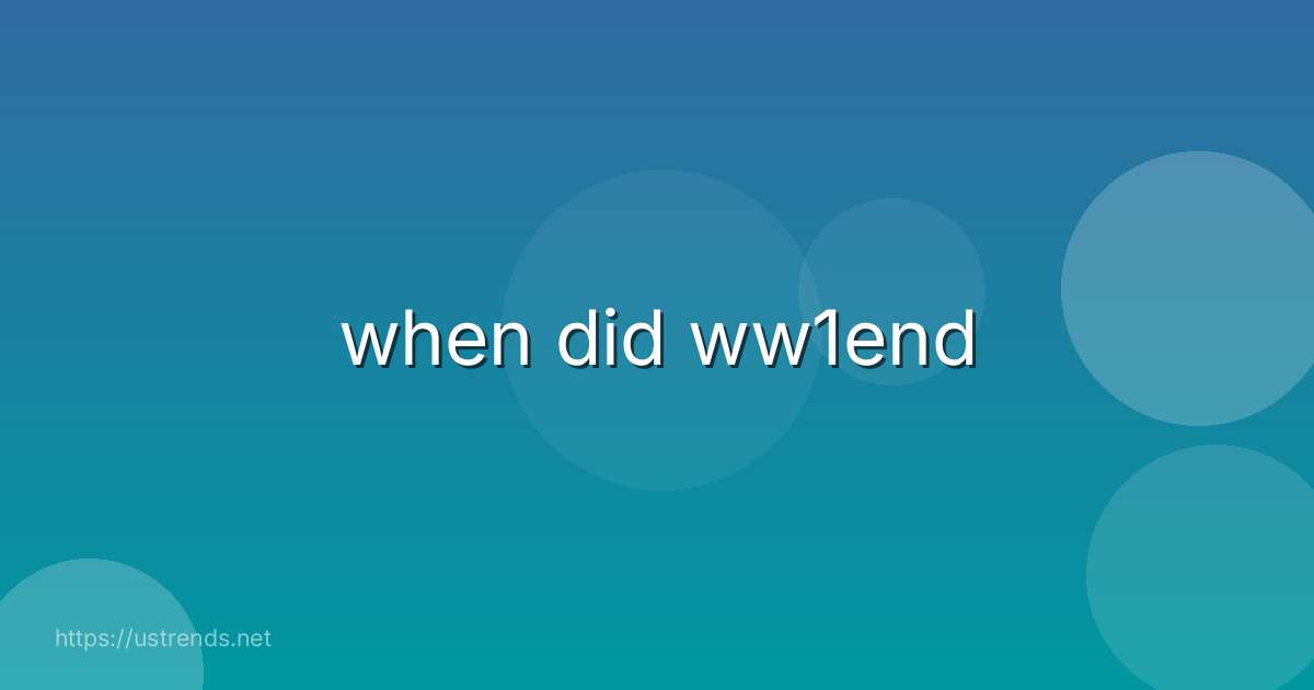 when did ww1end