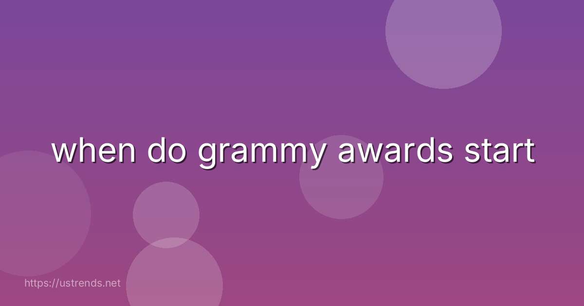 when do grammy awards start