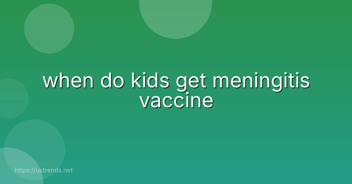 when do kids get meningitis vaccine