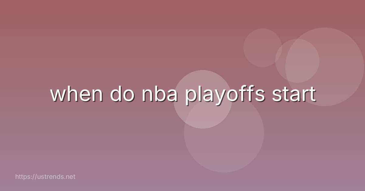when do nba playoffs start