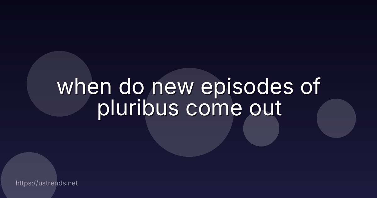 when do new episodes of pluribus come out