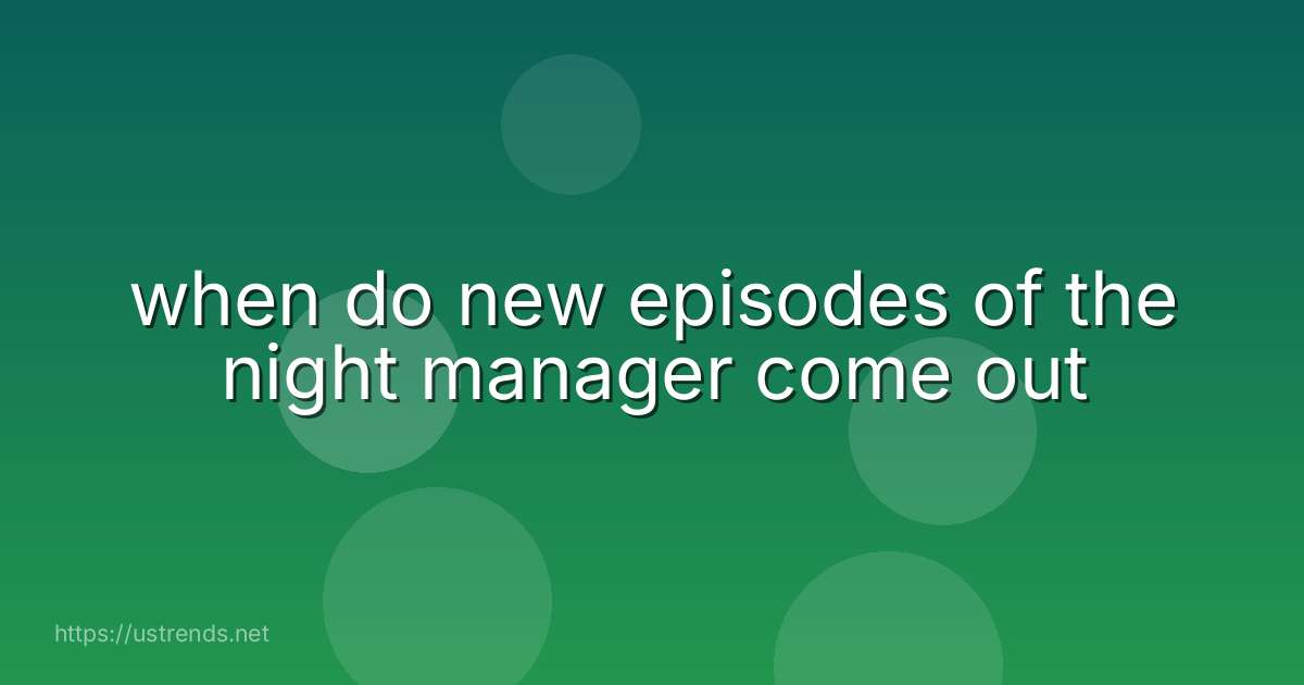 when do new episodes of the night manager come out