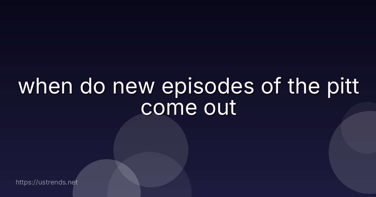 when do new episodes of the pitt come out
