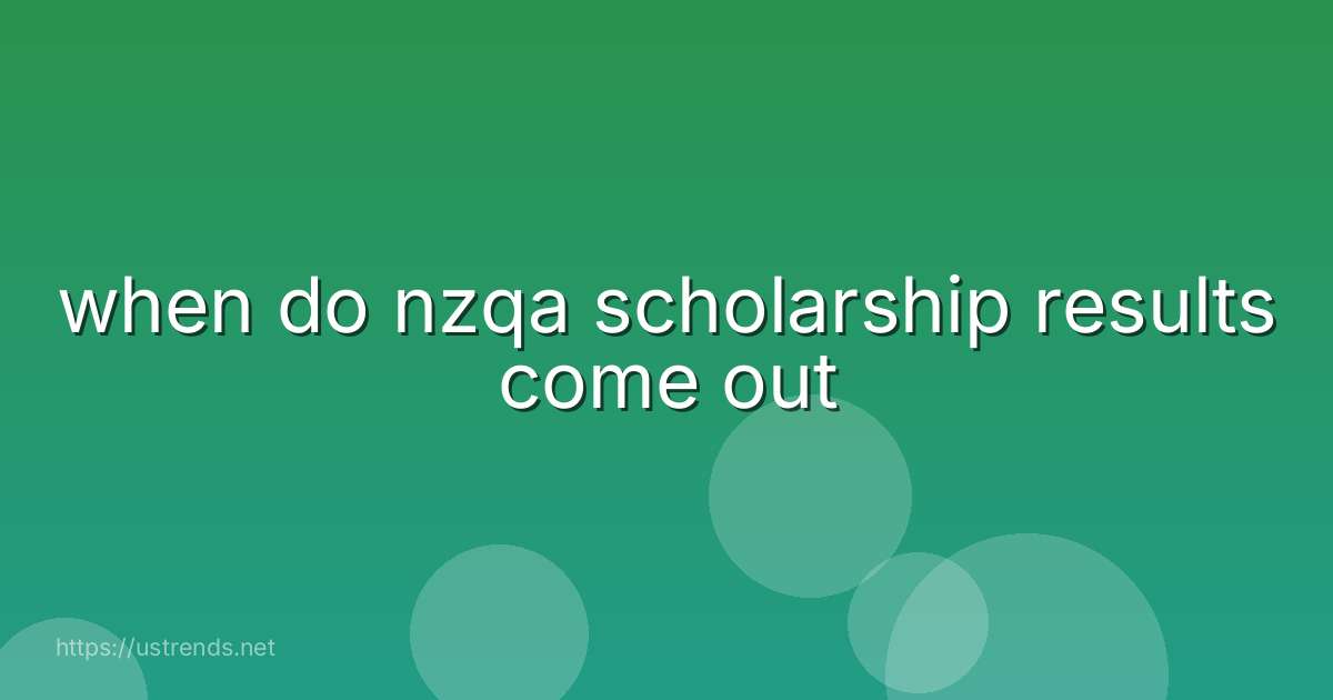 when do nzqa scholarship results come out