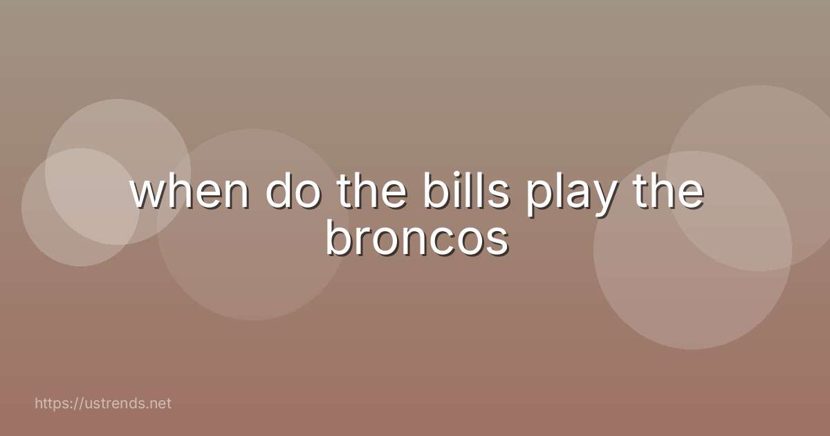 when do the bills play the broncos