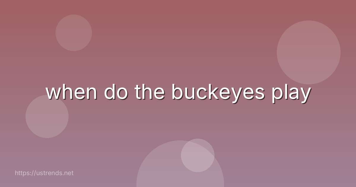 when do the buckeyes play