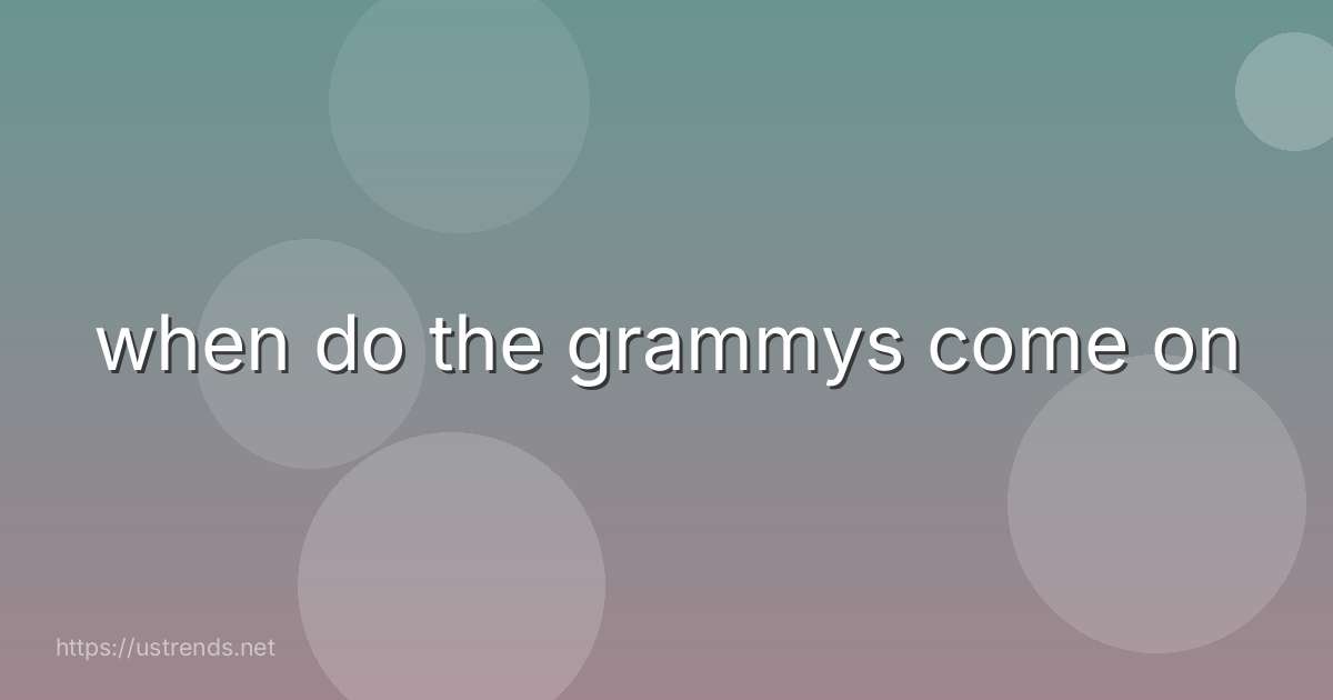 when do the grammys come on