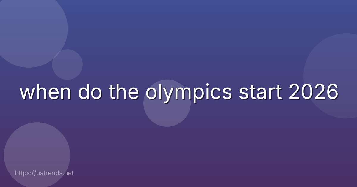 when do the olympics start 2026