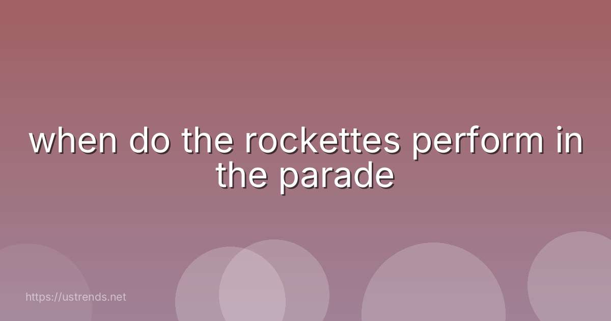 when do the rockettes perform in the parade