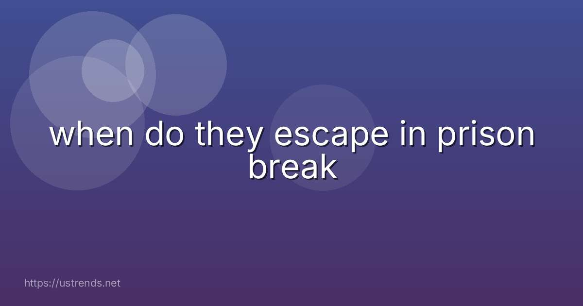 when do they escape in prison break