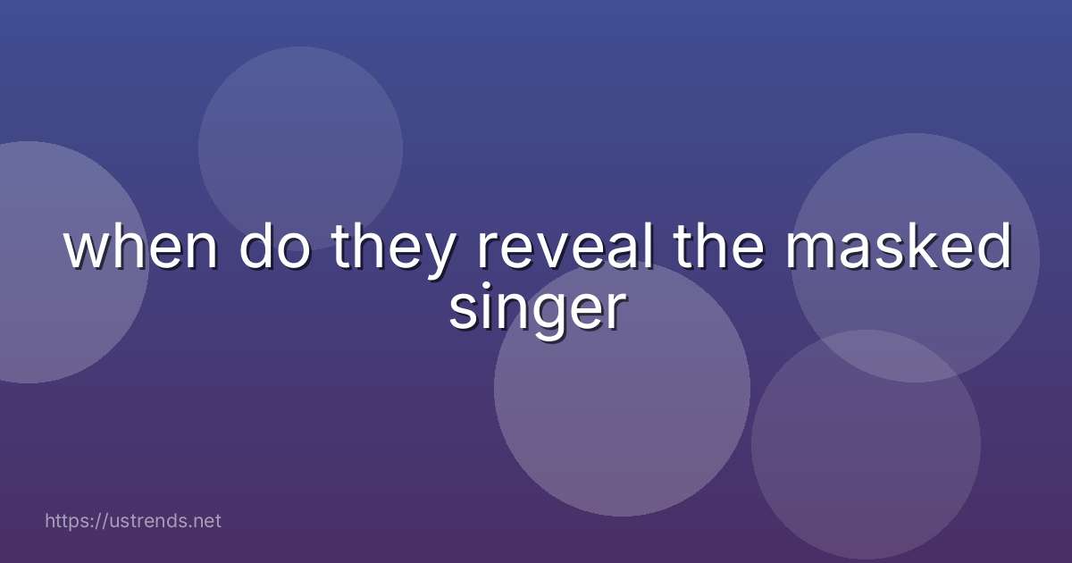 when do they reveal the masked singer