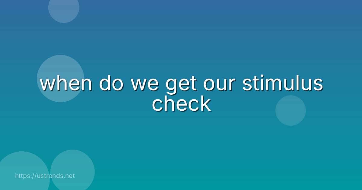 when do we get our stimulus check