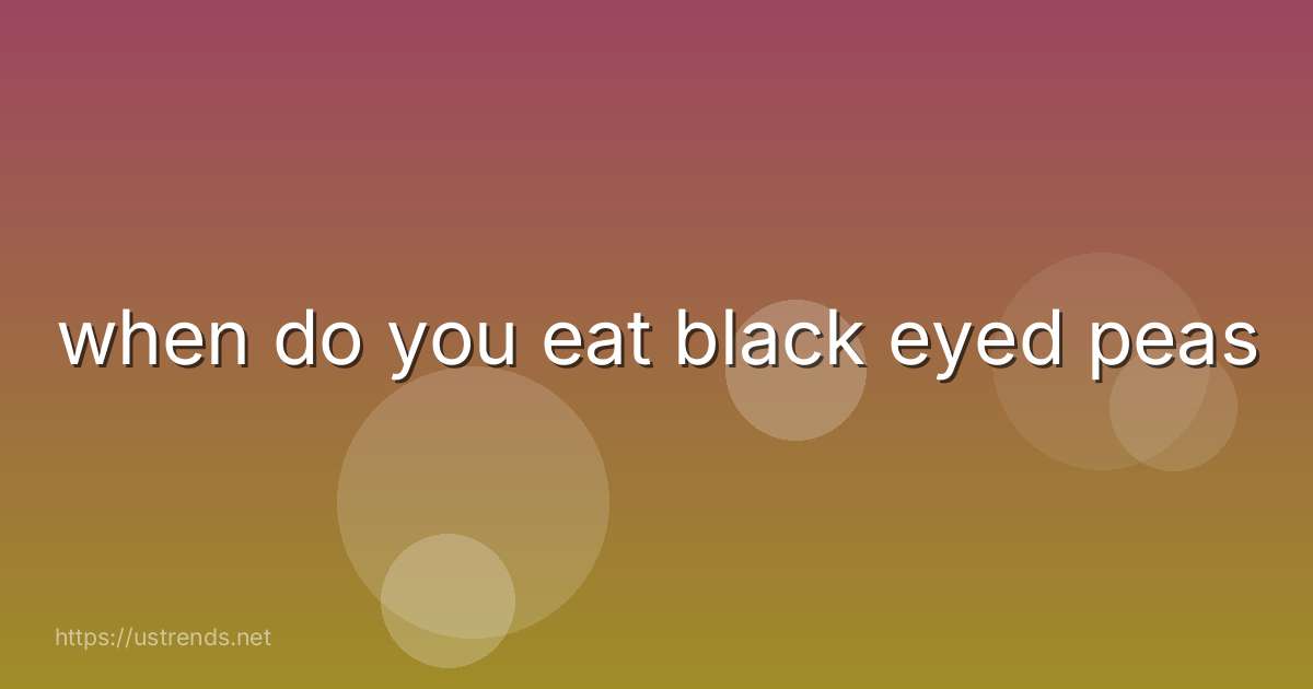 when do you eat black eyed peas