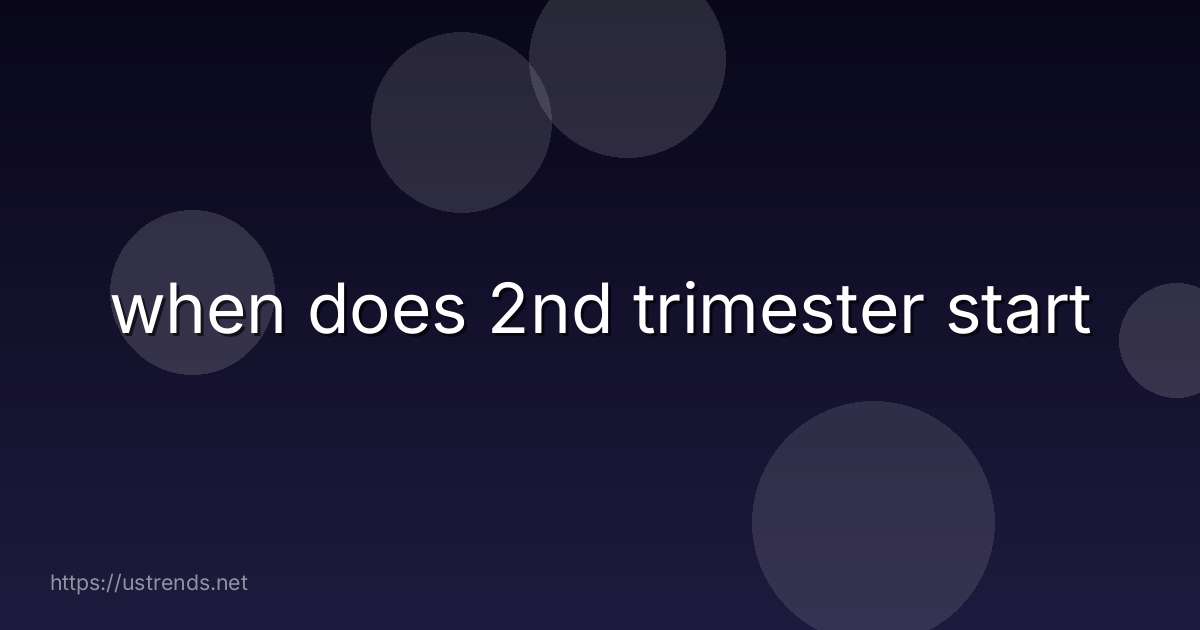 when does 2nd trimester start