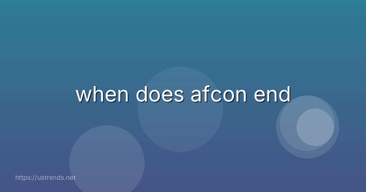 when does afcon end