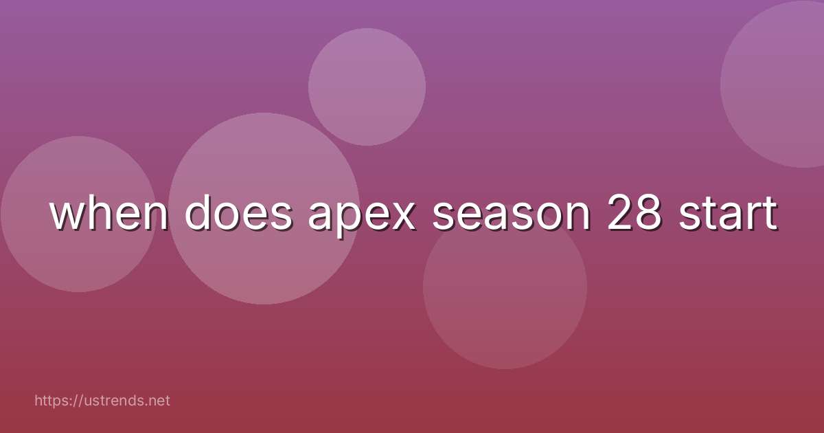 when does apex season 28 start
