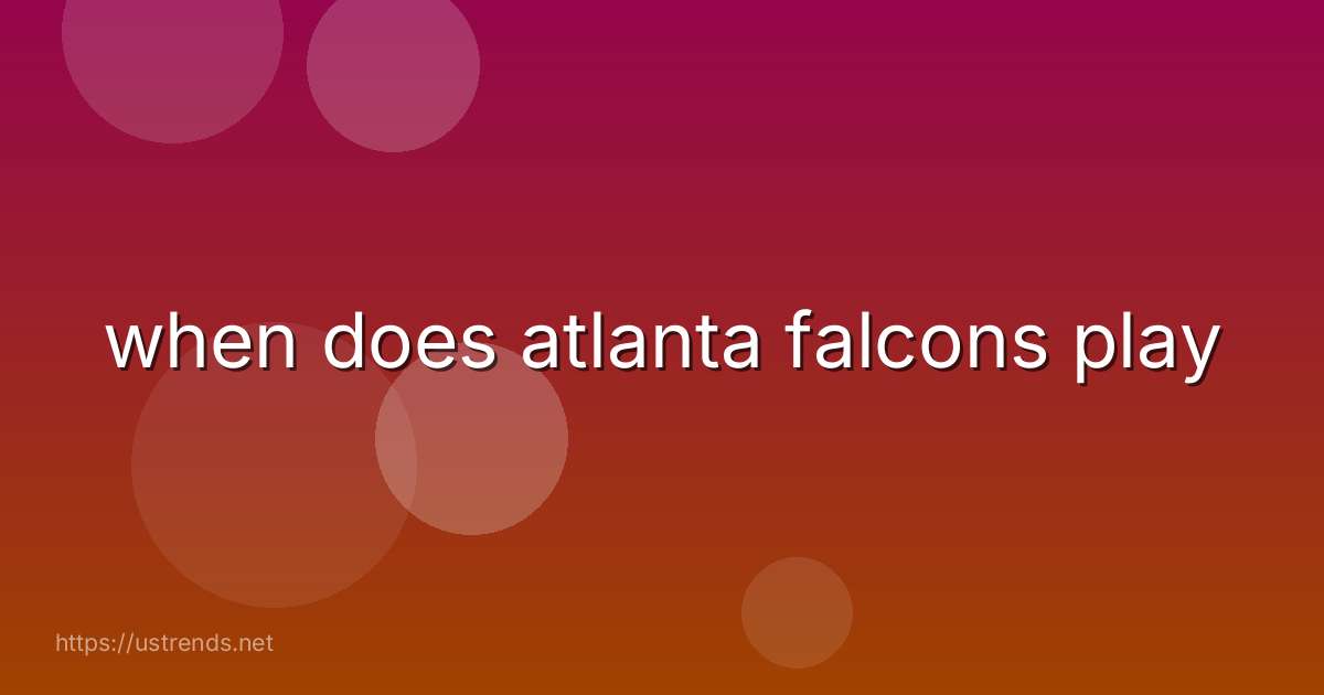 when does atlanta falcons play