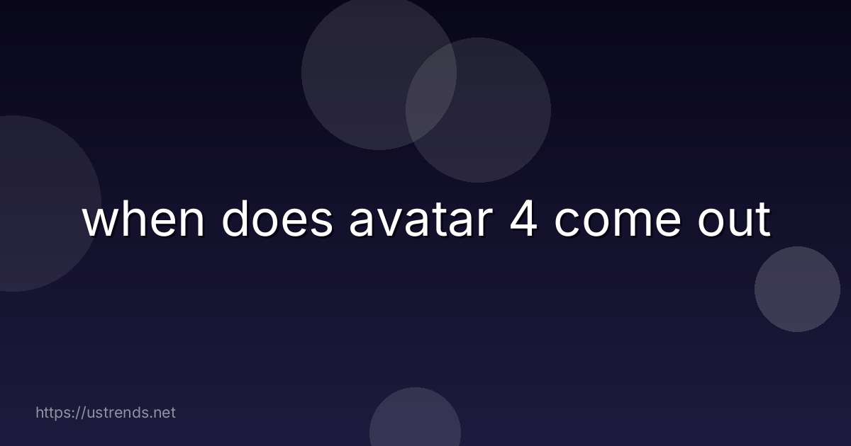 when does avatar 4 come out
